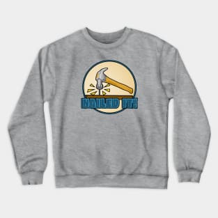 Nailed It! Crewneck Sweatshirt